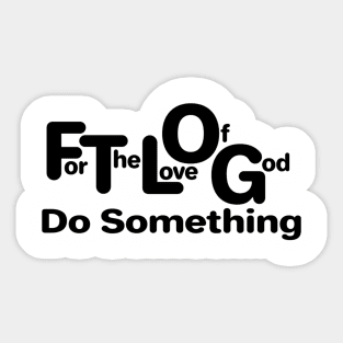 FTLOG do Something Sticker